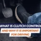 What is Clutch Control and Why is it Important 85x85